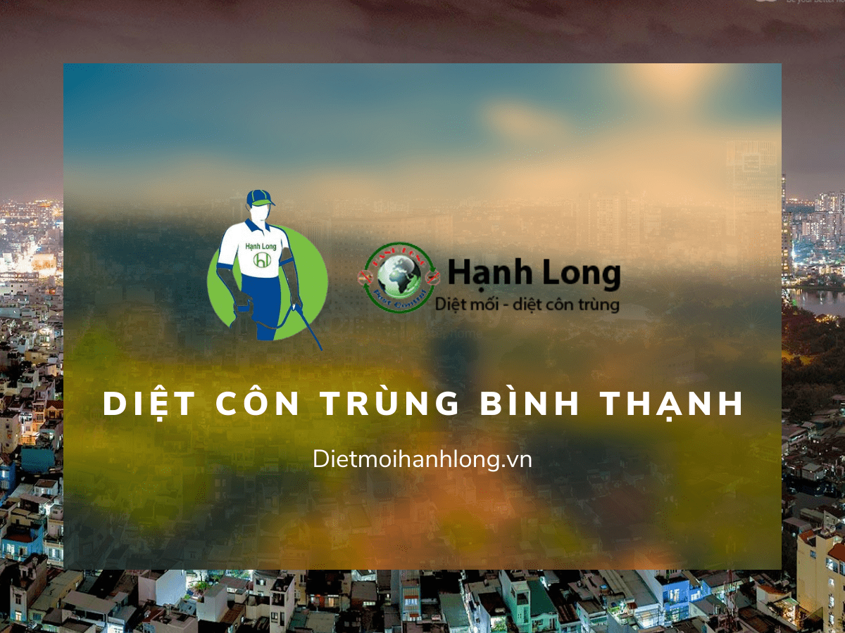 Diệt côn trùng Quận Bình Thạnh Giá Tốt, Chuyên Nghiệp